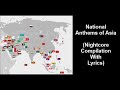 National Anthems Of Asia Nightcore Compilation With Lyrics National Anthems Of Asia Nightcore Compilation With Lyrics