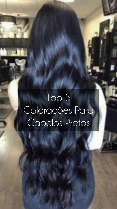 Pintar o Cabelo de Preto / Top 5 Melhores Colorações Para Cabelos Pretos #cabelopreto #preto #cabelo