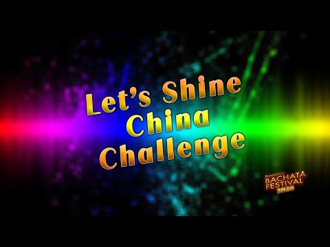 Introducing Let's Shine China Challenge Project by Jorge Elizondo & Shanghai Bachata Festival