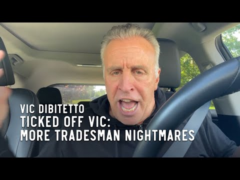 Ticked Off Vic: More tradesman nightmares