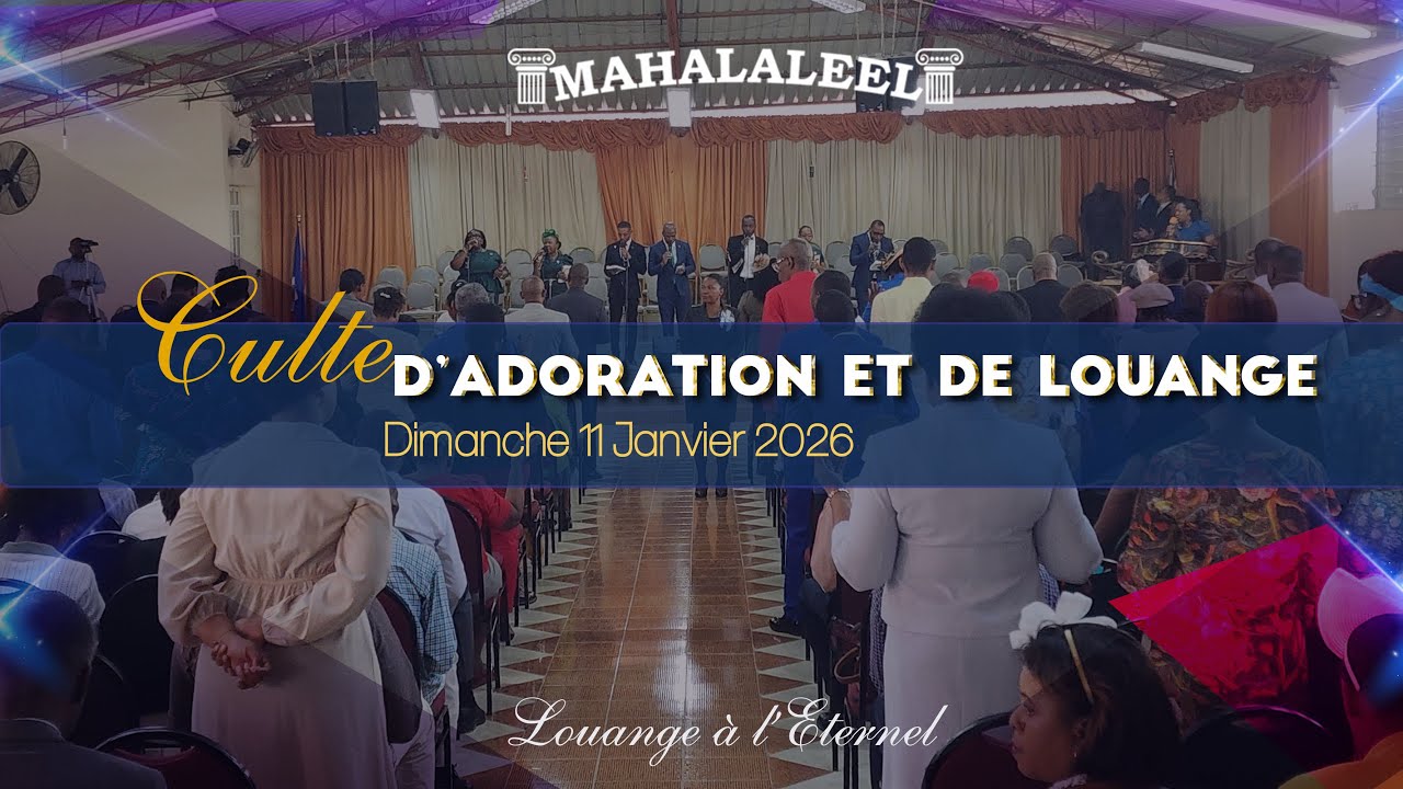 Culte d'Adoration & de Louange | Dimanche 11 Janvier 2026