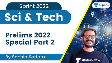 UPSC Prelims 2022 Special Part 2 | Science & Tech | UPSC CSE/IAS 2022 | Sprint 2022 | Sachin Kadam
