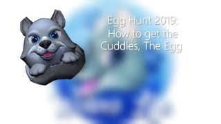 Egg Hunt 2019 Tutorial | How to get Cuddles, The Egg