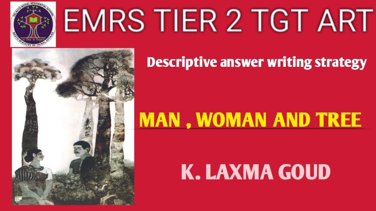 EMRS TIER 2 TGT ART I KVS/NVS I MAN , WOMAN AND TREE - DESCRIPTIVE ANSWER WRITING STRATEGY 