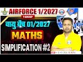 Airforce 1/2027 Maths Simplification #2 Class 🔥 | Vayu Batch | Y-Group Preparation Complete Course