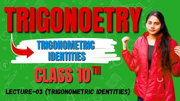Trigonometry Class 10 - Start Here! 🚀 | Lecture 2 - Trigonometric identities | Trigo Academy