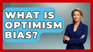What Is Optimism Bias? - The Personal Growth Path