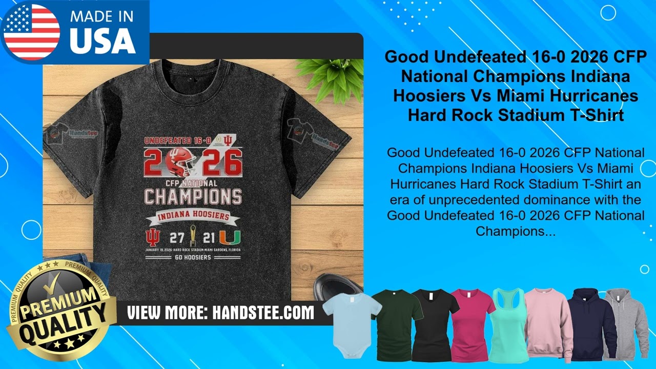 Good Undefeated 16-0 2026 CFP National Champions Indiana Hoosiers Vs Miami Hurricanes Hard Rock