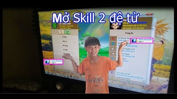 Nửa Năm Nghỉ Game Quay Lại Mở Skill 2 đệ tử - Ngọc Rồng Online