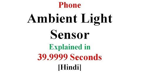 Ambient Light Sensor Explained in 40 seconds