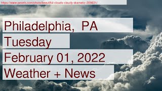 News and Weather Forecast for Tuesday February 01, 2022 in Philadelphia,  PA