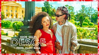 Igor Sales - Desce prod. Dany Bala (videoclipe oficial)