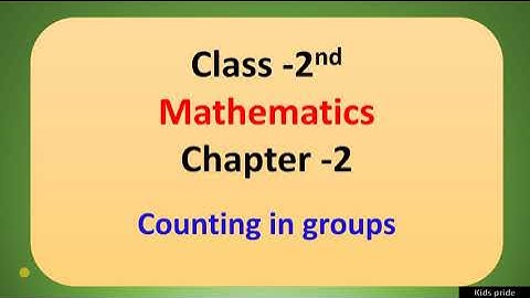 class 2 maths chapter-2 | 2nd class mathematics | chapter- 2 | counting in groups
