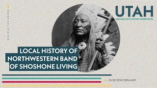 Local History of Northwestern Band of Shoshone Living With Bradley Parry