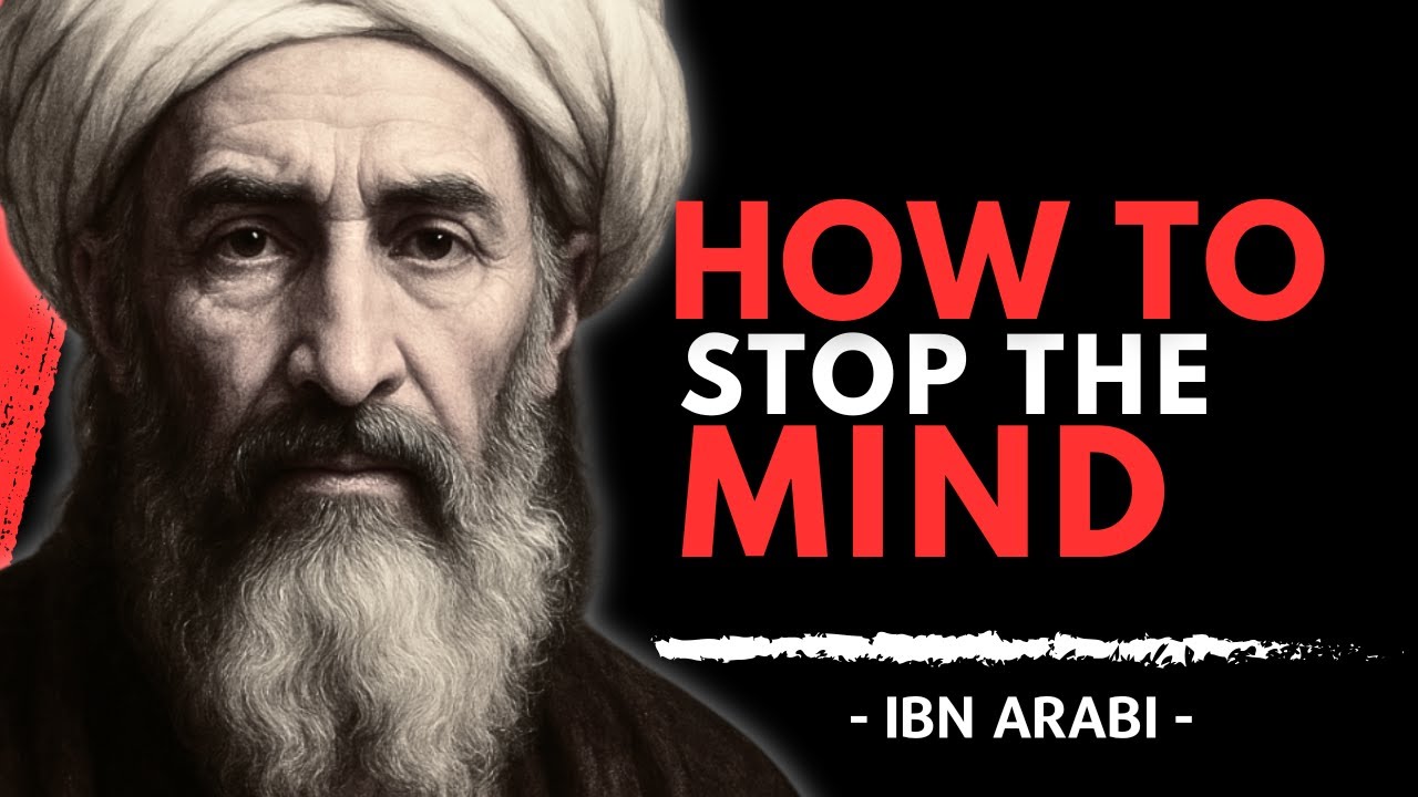 How to Silence the Mind | Ibn Arabi