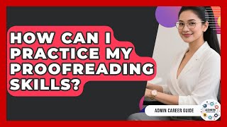 Famous How Can I Practice My Proofreading Skills? - Admin Career Guide Profile