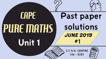 CAPE Pure Maths, Unit 1 - 2019 #1