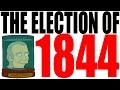 The Election of 1844