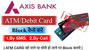 How To Block Axis Bank Debit Card by sms || axis atm card kaise block kare