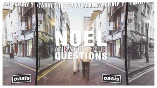 Oasis - (What's The Story) Morning Glory? [Part 1/6] Noel Answers Your Questions