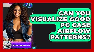 Can You Visualize Good PC Case Airflow Patterns? - The Hardware Hub
