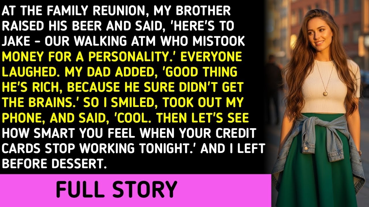 At The Family Reunion, My Brother Raised His Beer And Said, 'Here's To Jake - Our Walking ATM Who Mi