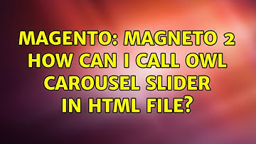 Magento: magneto 2 How can i call Owl Carousel Slider in html file? (2 Solutions!!)