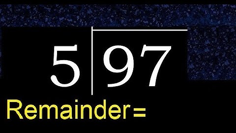 Deel 97 door 5. Rest, quotiënt. Delen met 1-cijferige delers. Lange deling. Hoe te doen