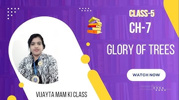 EVS/Class/5th Ch.7/Glory of Trees