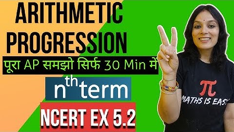 Arithmetic Progression Class 10 | Class 10 AP | CBSE Board Exam 2025 | nth term of AP NCERT Ex 5.2