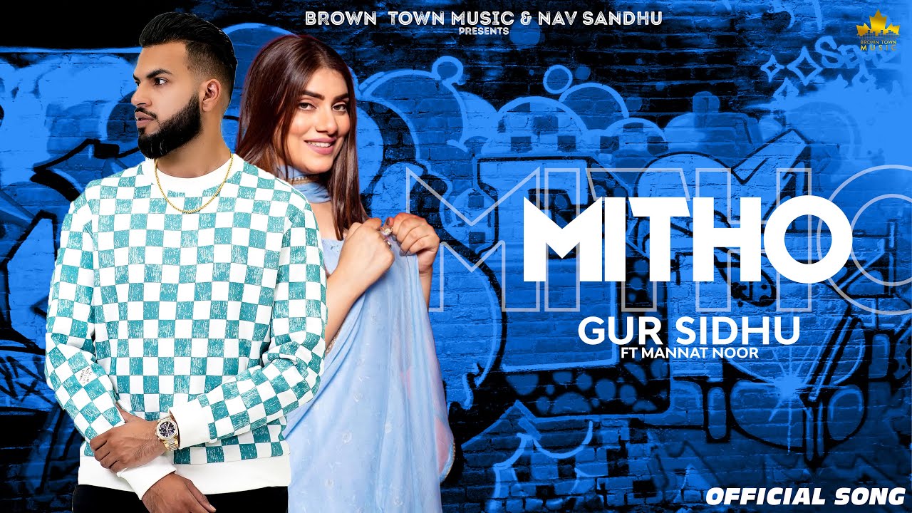 Mitho (Official Song) Gur Sidhu | Mannat Noor | Jassa Dhillon | New Punjabi Songs 2021