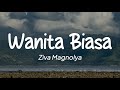 Ziva Magnolya - Wanita Biasa (Lirik)