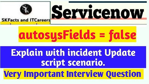 autosysFields = false || #servicenow #business_rules