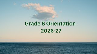 Grade 8 Orientation