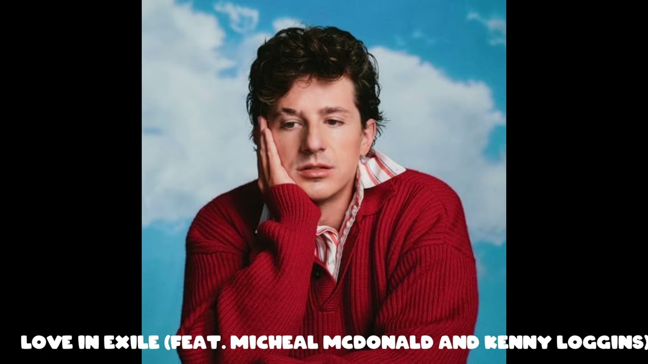 Charlie Puth - Love in exile (Feat. Micheal Mcdonald and Kenny Loggins)