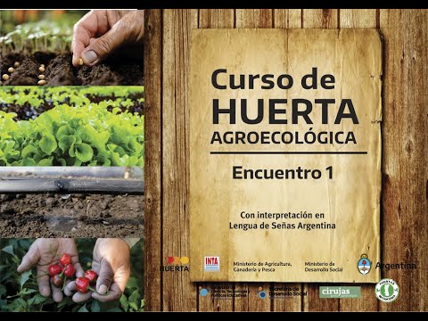 INTA AMBA - Curso huerta Agroecológica -  N°1  - Con interpretación en Lengua de Señas Argentina