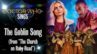 Doctor Who Sings - The Goblin Song (incl. Doctor and Ruby verses!)