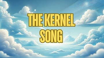 Kernel development programming song