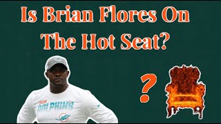 Is Brian Flores On The Hot Seat? | Dolphin Drill Down
