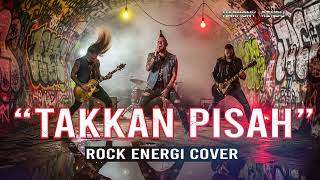 Takkan Pisah  Eren  Versi Cover Rock Energi