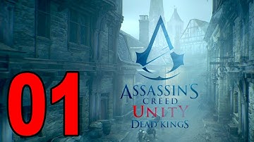 AC Unity: Dead Kings DLC - Part 1 - Arno is Back! (Let