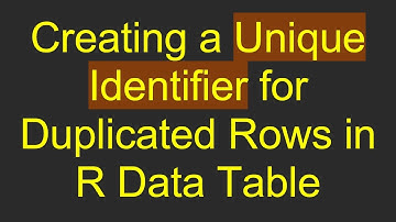 Creating a Unique Identifier for Duplicated Rows in R Data Table