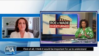 Dr. Nealon Addresses Roe v. Wade on Good Day LA