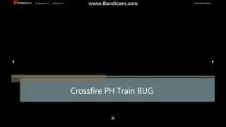 Crossfire PH Train BUG (GR base)