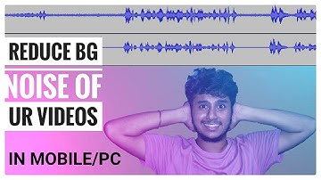 how to remove noise in videos