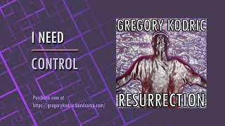Gregory Kodric - I Need Control Audio