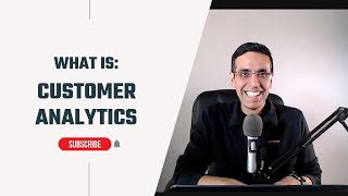 What is Customer Analytics?