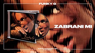 Funky G - Zabrani mi (Official Audio)