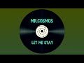 Mr. Cosmos - Let me stay