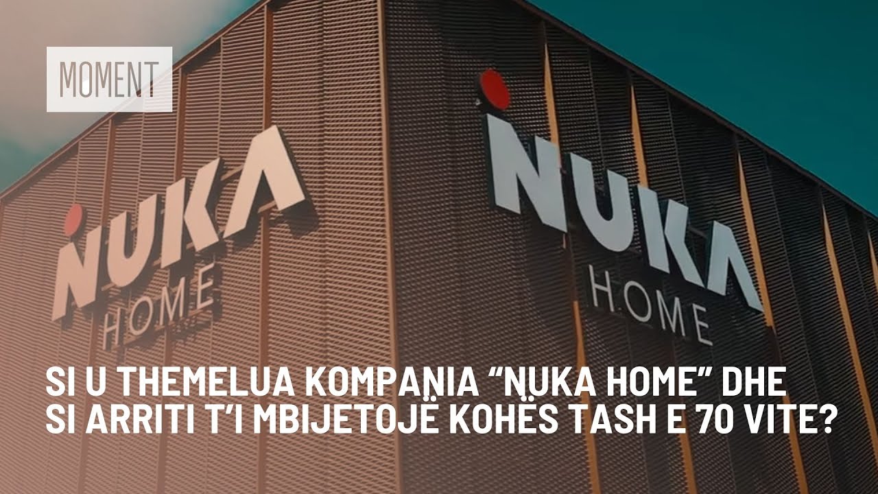 Si u themelua kompania “Nuka Home” dhe si arriti t’i mbijetojë kohës tash e 70 vite?